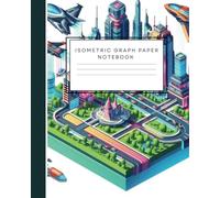 Isometric Journal: 3D Drawing Notebook for Drafting, A4 Orthographic Dot Graph Paper Sketch Book