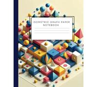 Isometric Journal: 3D Drawing Notebook for Drafting, A4 Orthographic Dot Isometric Graph Paper Sketch Book