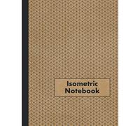 Isometric Notebook: Isometric Graph Paper Notebook - 120 Pages - 1/4 Inch Equilateral Triangle - 3D Design Grid Paper
