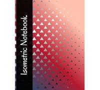 Isometric Notebook - Isometric Graph Paper Notebook: (Red Cover Design)
