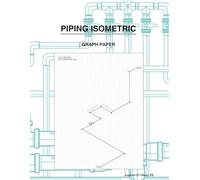 ISOMETRIC NOTEBOOK - PIPING ISO GRAPH PAPER