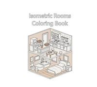 Isometric Rooms Coloring Book: Simple & Relaxing Tiny Spaces to Color