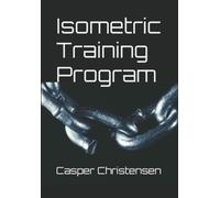 Isometric Training Program: 10 weeks home workout program - no equipment needed