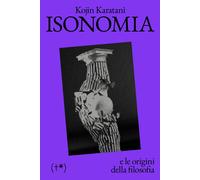 Isonomia e le origini della filosofia [Paperback] [Sep 10, 2025] Karatani, Kojin