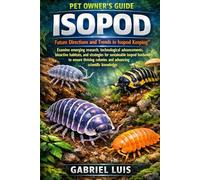 ISOPOD: Future Directions and Trends in Isopod Keeping”: Examine emerging research, technological advancements, bioactive habitats, and strategies for ... colonies and advancing scientific knowledge.