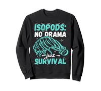 Isopods No Drama Just Survival Funny Bug Felpa