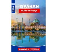 Ispahan Guide de voyage 2026: Découvrez l'architecture persane, les grandes places, les mosquées historiques, les marchés locaux et des conseils pratiques pour votre voyage en Iran.