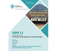 Ispd 12 Confere ISPD 12 Proceedings of the 2012 International Sympos (Tascabile)