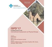 Ispd 17 Conference Com ISPD '17 International Symposium on Physical (Tascabile)