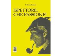 Ispettore, che passione!