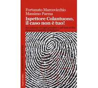 Ispettore Colantuono, il caso non è tuo!