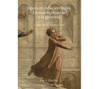Ispezioni della terribilità. Leonardo Sciascia e la giustizia - Zilletti L...