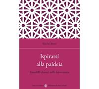 Ispirarsi alla paideia. I modelli classici nella formazione - 202