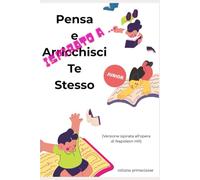 ispirato a ... "Pensa e Arricchisci Te Stesso" per JUNIOR: La guida gentile per trasformare Sogni in Realtà