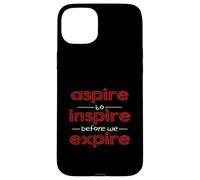 Ispirato alla motivazione "Aspire to Inspire before we expire" Custodia per iPhone 15 Plus