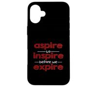Ispirato alla motivazione "Aspire to Inspire before we expire" Custodia per iPhone 16 Plus