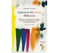 Ispiratori del nuovo millennio. Abbracciare il cambiamento con empatia, in...