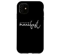 Ispiratrice Tu sei ciò che manifesti Donne motivazionali Custodia per iPhone 11