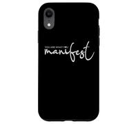 Ispiratrice Tu sei ciò che manifesti Donne motivazionali Custodia per iPhone XR