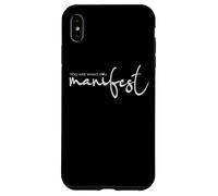 Ispiratrice Tu sei ciò che manifesti Donne motivazionali Custodia per iPhone XS Max