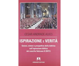 Ispirazione e verità. Genesi, sintesi e prospettive della dottrina sull'is...