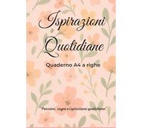 Ispirazione Quotidiane, Quaderno A4 floreale - 120 pagine a righe | Copertina pastello con fiori | Perfetto per scuola, lavoro e diario: Quaderno ... floreale delicata, formato A4, carta bianca