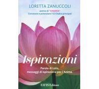 Ispirazioni. Parole di loto, messaggi di ispirazione per l'anima