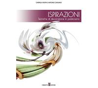 Libri Carmela Moffa / Antonio Capauno - Ispirazioni. Tecniche Di Decorazione In