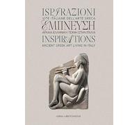 Ispirazioni. Vite italiane dell’arte greca