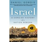 Daniel Gordis Israel: A Concise History of a Nation Reborn (Tascabile)