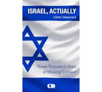 Israel, Actually: Three Thousand Years of Missing Context