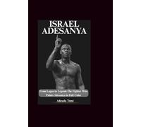 Israel adesanya: From Lagos to Legend-The Fighter Who Paints Adesanya in Full Color