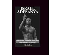 Israel adesanya: From Lagos to Legend-The Fighter Who Paints Adesanya in Full Color