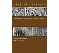 Israel and Babylon: The Babylonian Influence on Israelite Religion