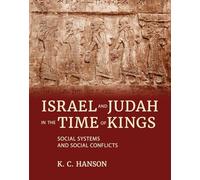 Israel and Judah in the Time of Kings: Social Systems and Social Conflicts