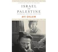 Israel and Palestine: Reappraisals, Revisions, Refutations by Avi Shlaim