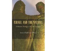 Israel And the Nations: A Mission Theology of the Old Testament