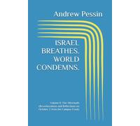 ISRAEL BREATHES. WORLD CONDEMNS.: Volume II: The Aftermath (Reverberations and Reflections on October 7, from the Campus Front)