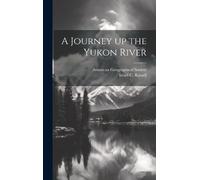 Israel C Russell A Journey up the Yukon River (Copertina rigida)