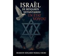 Israël de Benjamin Netanyahou, Un État Voyou !