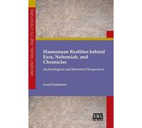 Israel Finkelst Hasmonean Realities behind Ezra, Nehemiah, and Chron (Tascabile)