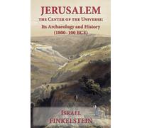 Israel Finkelstein Jerusalem the Center of the Universe (Copertina rigida)