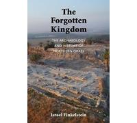 Israel Finkelstein The Forgotten Kingdom (Tascabile)