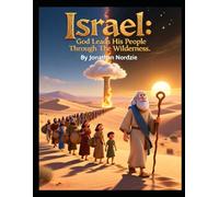 Israel: God Leads His People Through The Wilderness (Ages 3-6)