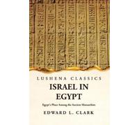 Israel in Egypt Egypt's Place Among the Ancient Monarchies (Tascabile)