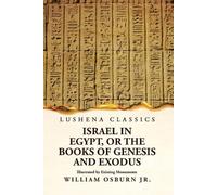 Israel in Egypt, or the Books of Genesis and Exodus Illustrated by E (Tascabile)