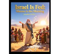 Israel Is Fed: Manna in the Morning (Ages 3-6)