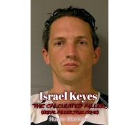 Israel Keyes: The Calculated Killer (Serial Killer True Crime)