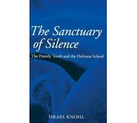 Israel Knohl The Sanctuary of Silence (Copertina rigida)