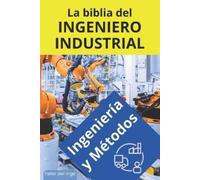Israel Laisequi La biblia del Ingeniero Industrial - Ingeniería y Mé (Tascabile)